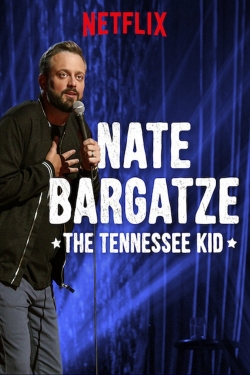 Nate Bargatze: The Tennessee Kid Nate Bargatze: The Tennessee Kid