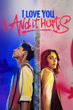I Love You, and It Hurts I Love You, and It Hurts