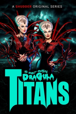 The Boulet Brothers' Dragula: Titans The Boulet Brothers' Dragula: Titans