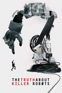The Truth About Killer Robots The Truth About Killer Robots