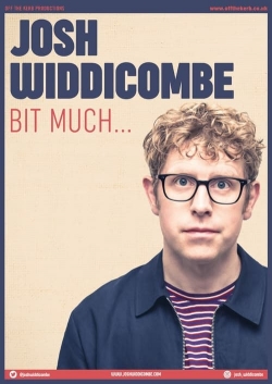 Josh Widdicombe: Bit Much... Josh Widdicombe: Bit Much...