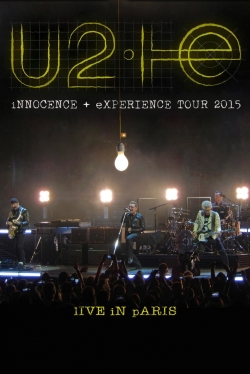 U2: iNNOCENCE + eXPERIENCE Live in Paris U2: iNNOCENCE + eXPERIENCE Live in Paris