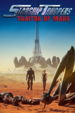 Starship Troopers: Traitor of Mars Starship Troopers: Traitor of Mars