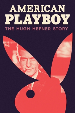 American Playboy: The Hugh Hefner Story American Playboy: The Hugh Hefner Story