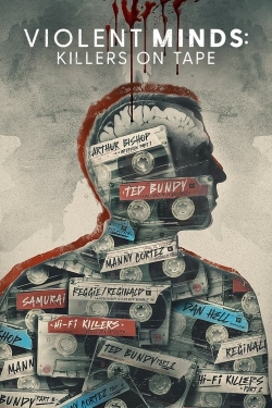 Violent Minds: Killers on Tape Violent Minds: Killers on Tape