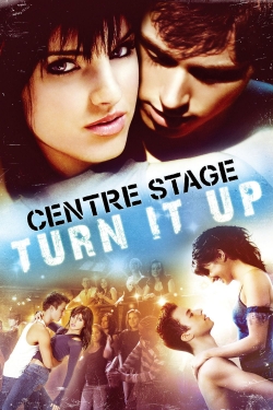 Center Stage : Turn It Up Center Stage : Turn It Up