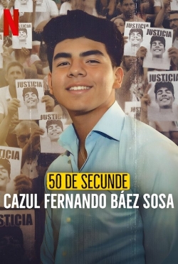 50 Seconds: The Fernando Báez Sosa Case 50 Seconds: The Fernando Báez Sosa Case