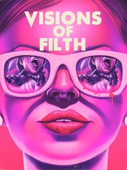 Visions of Filth Visions of Filth