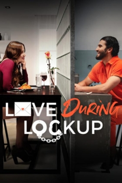 Love During Lockup Love During Lockup