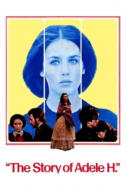 The Story of Adele H. The Story of Adele H.
