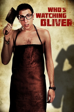 Who's Watching Oliver Who's Watching Oliver