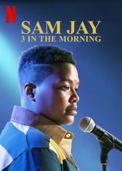 Sam Jay: 3 in the Morning Sam Jay: 3 in the Morning