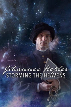 Johannes Kepler - Storming the Heavens Johannes Kepler - Storming the Heavens