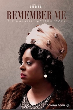 Remember Me: The Mahalia Jackson Story Remember Me: The Mahalia Jackson Story