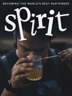 Spirit - Becoming the World's Best Bartender Spirit - Becoming the World's Best Bartender