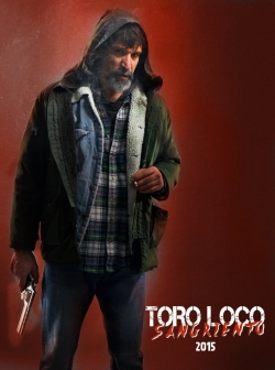 Toro Loco: Bloodthirsty Toro Loco: Bloodthirsty