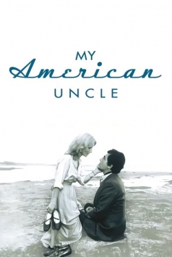 My American Uncle My American Uncle
