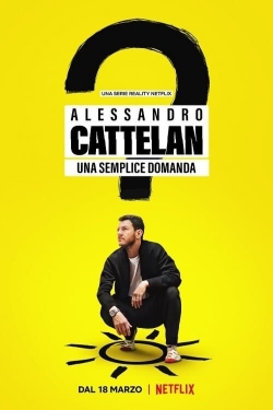 Alessandro Cattelan: One Simple Question Alessandro Cattelan: One Simple Question