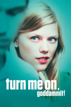 Turn Me On, Dammit! Turn Me On, Dammit!
