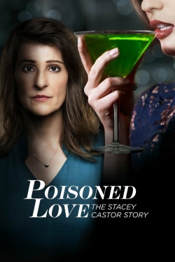 Poisoned Love: The Stacey Castor Story Poisoned Love: The Stacey Castor Story