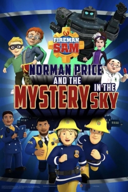 Fireman Sam - Norman Price and the Mystery in the Sky Fireman Sam - Norman Price and the Mystery in the Sky