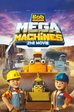 Bob the Builder: Mega Machines - The Movie Bob the Builder: Mega Machines - The Movie