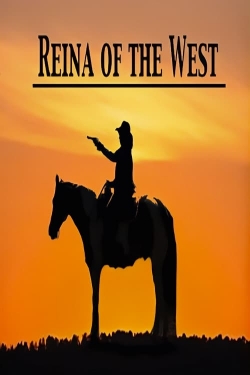 Reina of the West Reina of the West