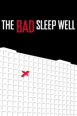 The Bad Sleep Well The Bad Sleep Well