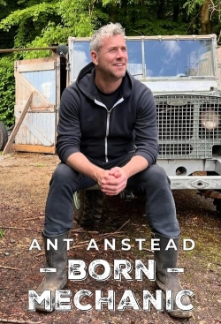 Ant Anstead: Born Mechanic Ant Anstead: Born Mechanic