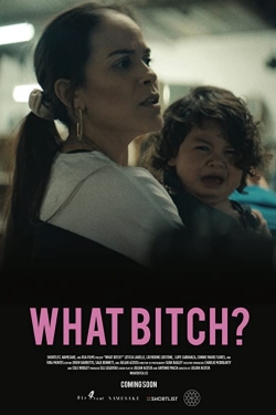What Bitch? What Bitch?