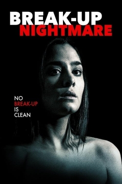 Break-Up Nightmare Break-Up Nightmare