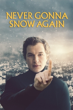 Never Gonna Snow Again Never Gonna Snow Again