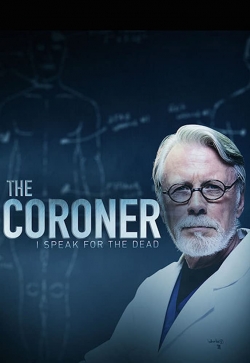 The Coroner: I Speak for the Dead The Coroner: I Speak for the Dead