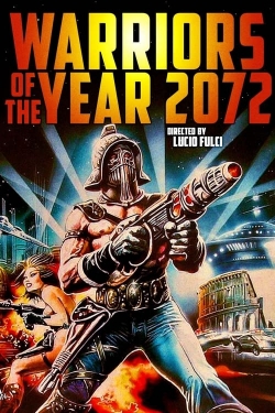 Warriors of the Year 2072 Warriors of the Year 2072
