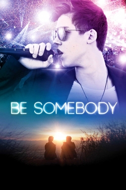 Be Somebody Be Somebody