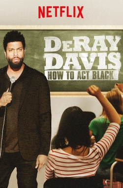 DeRay Davis: How to Act Black DeRay Davis: How to Act Black