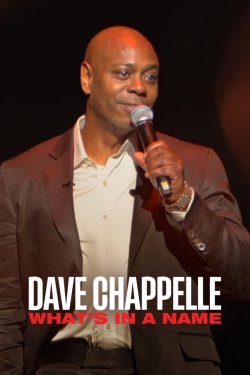 Dave Chappelle: What's in a Name? Dave Chappelle: What's in a Name?