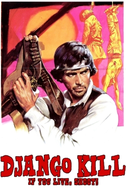 Django Kill... If You Live, Shoot! Django Kill... If You Live, Shoot!