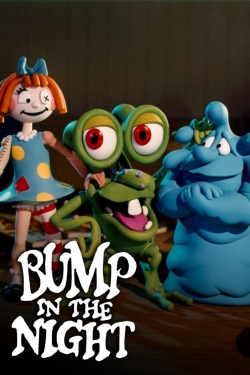 Bump in the Night Bump in the Night