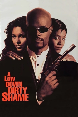 A Low Down Dirty Shame A Low Down Dirty Shame