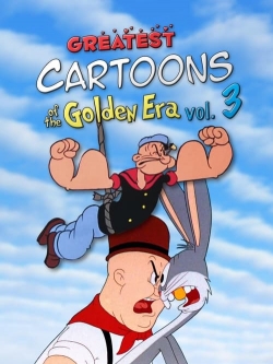 Greatest Cartoons of the Golden Era Vol. 3 Greatest Cartoons of the Golden Era Vol. 3