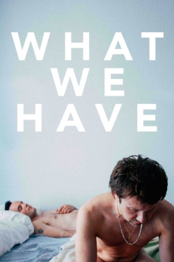 What We Have What We Have