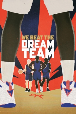 We Beat the Dream Team We Beat the Dream Team