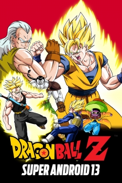 Dragon Ball Z: Super Android 13! Dragon Ball Z: Super Android 13!