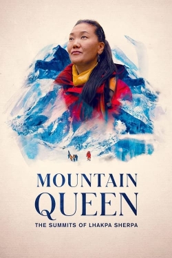 Mountain Queen: The Summits of Lhakpa Sherpa Mountain Queen: The Summits of Lhakpa Sherpa