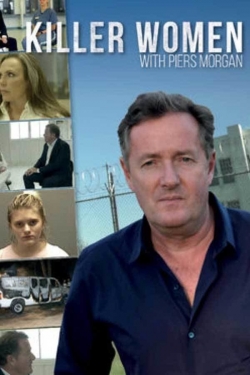 Killer Women with Piers Morgan Killer Women with Piers Morgan