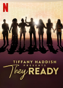Tiffany Haddish Presents: They Ready Tiffany Haddish Presents: They Ready
