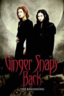 Ginger Snaps Back: The Beginning Ginger Snaps Back: The Beginning