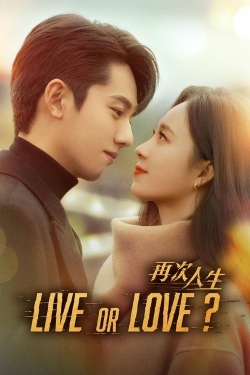 Live or Love? Live or Love?