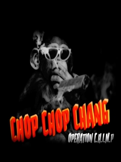 Chop Chop Chang: Operation C.H.I.M.P Chop Chop Chang: Operation C.H.I.M.P